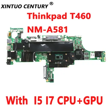 FRU 01AW324 01AW325 01AW327 01AW326 За Lenovo Thinkpad T460 дънна Платка на лаптоп NM-A581 с I5 I7 Процесор GT940M DDR3 100% Тестване