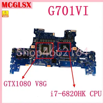 G701VI i7-6820HK Процесор GTX1080 M-V8G дънна Платка За ASUS ROG G701 G701V G701VI G701VIK дънна Платка на лаптоп 100% Тествана OK се Използва